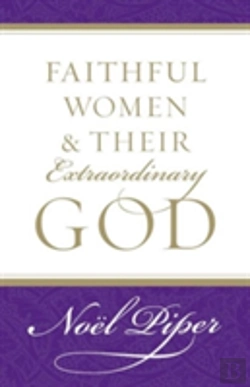 Bertrand.pt - Faithful Women And Their Extraordinary God
