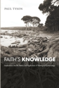 Bertrand.pt - Faith'S Knowledge: Explorations Into The Theory And Application Of Theological Epistemology