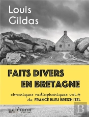 Faits Divers En Bretagne : Chroniques Radiophoniques De France Bleu Breizh Izel Tome 4
