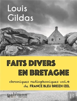 Bertrand.pt - Faits Divers En Bretagne : Chroniques Radiophoniques De France Bleu Breizh Izel Tome 4