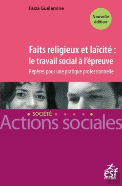 Bertrand.pt - Faits Religieux Et Laïcité : Le Travail Social À L'Épreuve ; Repères Pour Une Pratique Professionnelle