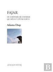 Fajar Ou L'Odyssée De L'Homme Qui Rêvait D'Être Poète