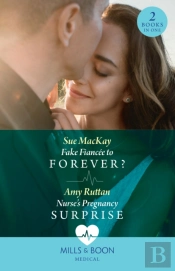 Fake Fiancee To Forever? / Nurse'S Pregnancy Surprise