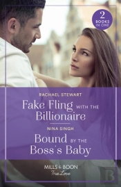 Fake Fling With The Billionaire / Bound By The Boss'S Baby