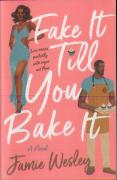 Fake It Till You Bake It