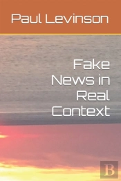 Fake News In Real Context