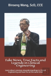 Fake News, True Facts And Legends In Clinical Engineering