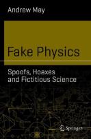 Fake Physics: Spoofs, Hoaxes And Fictitious Science