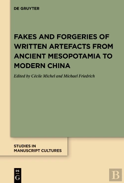Bertrand.pt - Fakes And Forgeries Of Written Artefacts From Ancient Mesopotamia To Modern China