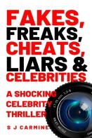 Fakes, Freaks, Cheats, Liars And Celebrities