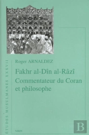 Fakhr Al-Dîn Al-Râzî Commentateur Du Coran Et Philosophe