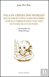 Fala da criada dos Noailles que no fim de contas vamos descobrir chamar-se também Séverine numa noite do inverno de 1975, em Hyères