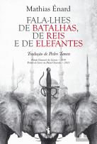 Fala-lhes de Batalhas, de Reis e de Elefantes