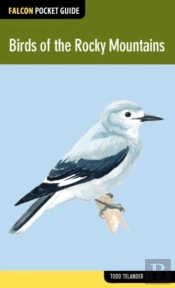 Falcon Pocket Guide: Birds Of The Rocky Mountains