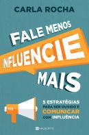 Fale Menos Influencie Mais
