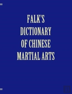Bertrand.pt - Falk'S Dictionary Of Chinese Martial Arts, Deluxe Soft Cover