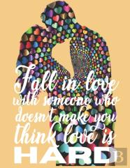 Fall In Love With Someone Who Doesn'T Make You Think Love Is Hard