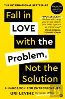 Fall In Love With The Problem, Not The Solution