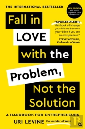 Fall In Love With The Problem, Not The Solution