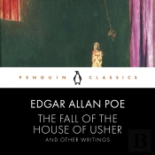 Fall Of The House Of Usher And Other Writings