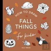 Fall Things: How To Draw Books For Kids With Pumpkins, Scarecrows, Turkeys And More
