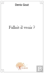 Fallait-Il Venir ?