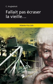 Fallait Pas Ecraser La Vieille...