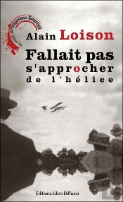 Fallait Pas S'Approcher De L'Hélice