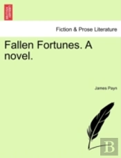 Fallen Fortunes. A Novel.
