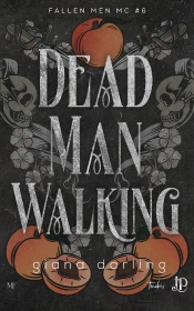 Fallen Men Mc Tome 6 : Dead Man Walking
