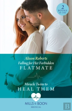 Bertrand.pt - Falling For Her Forbidden Flatmate / Miracle Twins To Heal Them