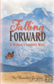 Falling Forward: A Woman'S Journey West