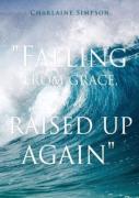 '' Falling From Grace, And Raised Up Again ''