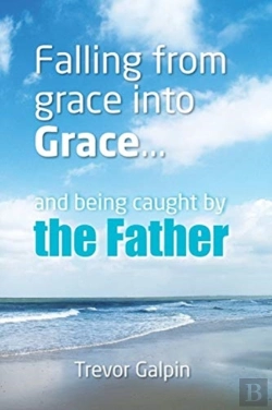 Bertrand.pt - Falling From Grace Into Grace And Being Caught By The Father