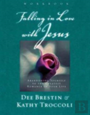 Falling In Love With Jesus Workbook
