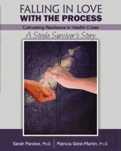 Falling In Love With The Process: Cultivating Resilience In Health Crisis: A Stroke Survivor'S Story