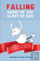 Falling Short Of The Glory Of God