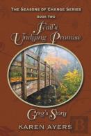 Fall'S Undying Promise . . . Greg'S Story
