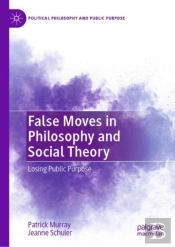 False Moves In Philosophy And Social Theory