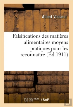Bertrand.pt - Falsifications Des Matieres Alimentaires Moyens A La Portee De Tout Le Monde Pour Les Reconnaitre