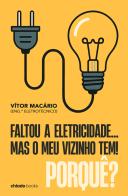 Faltou a Eletricidade… Mas o Meu Vizinho Tem! Porquê?