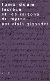 Fama Deum ; Lucrèce Et Les Raisons Du Mythe
