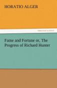 Fame And Fortune Or, The Progress Of Richard Hunter