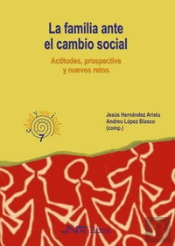 Familia Ante El Cambio Social. Actitudes, Perspectivas Y Nuevos Retos, La