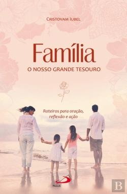 Bertrand.pt - Família, O Nosso Grande Tesouro