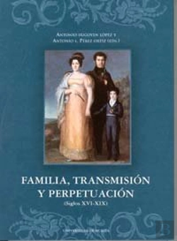 Bertrand.pt - Familia, Transmision Y Perpetuacion (Siglos Xvi - Xix)