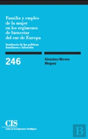 Familia Y Empleo De La Mujer En Los Regímenes De Bienestar Del Sur De Europa