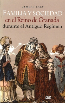 Bertrand.pt - Familia Y Sociedad En El Reino De Granada Durante El Antiguo Régimen