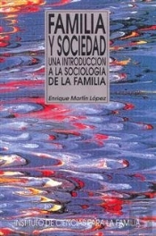 Familia Y Sociedad. Una Introducción A La Sociología De La Familia