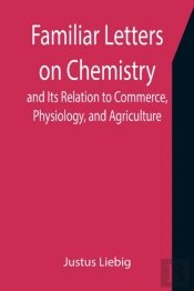 Familiar Letters On Chemistry, And Its R